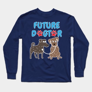 Future Dogtor Veterinarian Student Long Sleeve T-Shirt